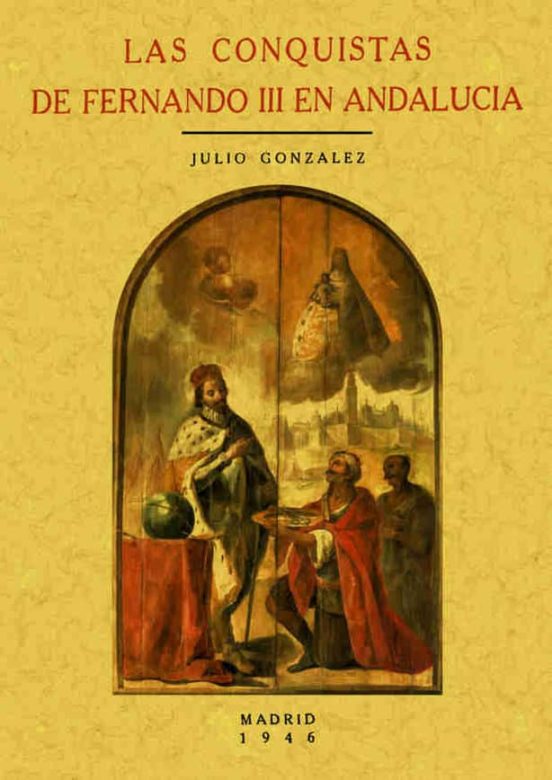 Las Conquistas De Fernando Iii En Andalucia