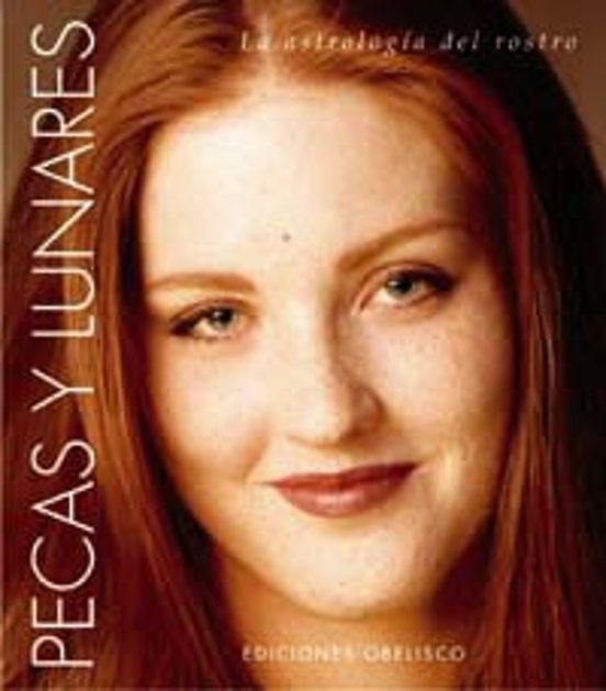 Pecas Y Lunares: La Astrologia Del Rostro