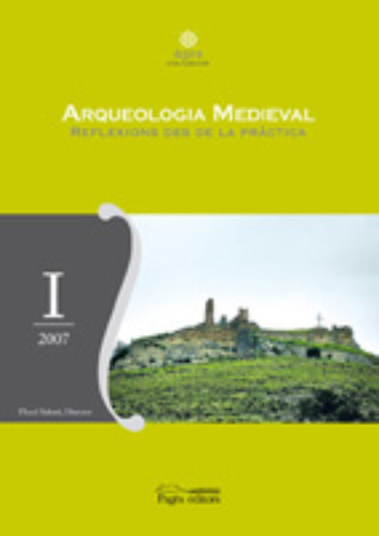 Arqueologia Medieval: Reflexions Des De La Practica