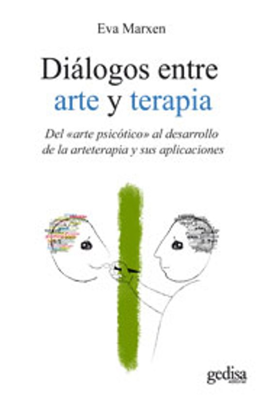 Dialogos Entre Arte Y Terapia: Del Arte Psicotico Al Desarrollo D E La