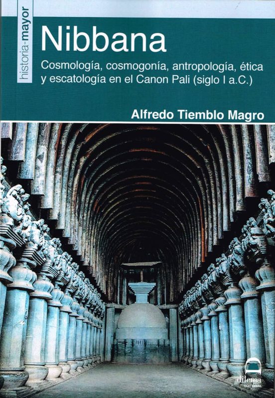 Nibbana: Cosmologia Cosmogonia Etica Y Escatologia En El Canon Pali