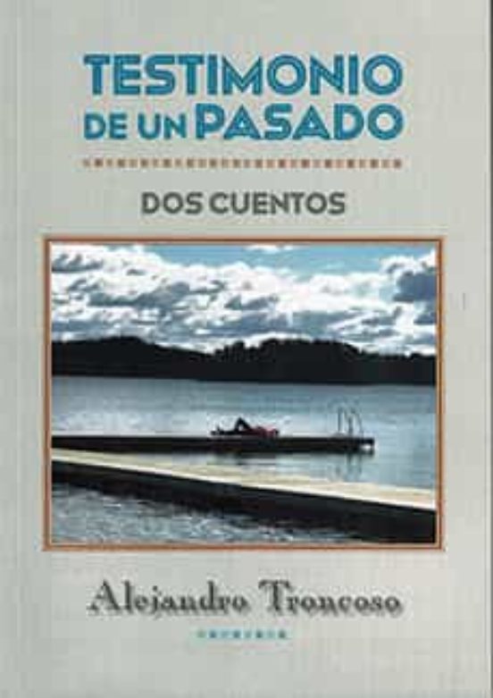 Testimonio De Un Pasado