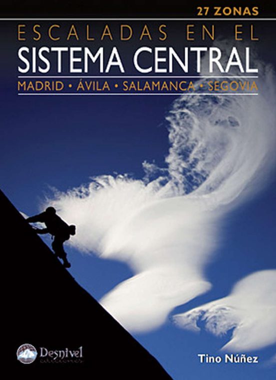 Escaladas en el Sistema Central: Madrid Avila Salamanca Segovi a