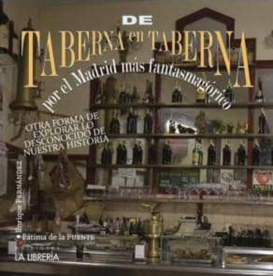 De Taberna En Taberna Por El Madrid Más Fantasmagórico
