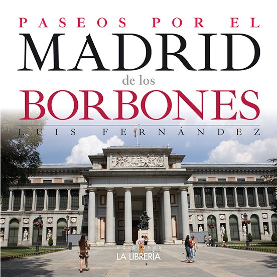 Paseos Por El Madrid De Los Borbones