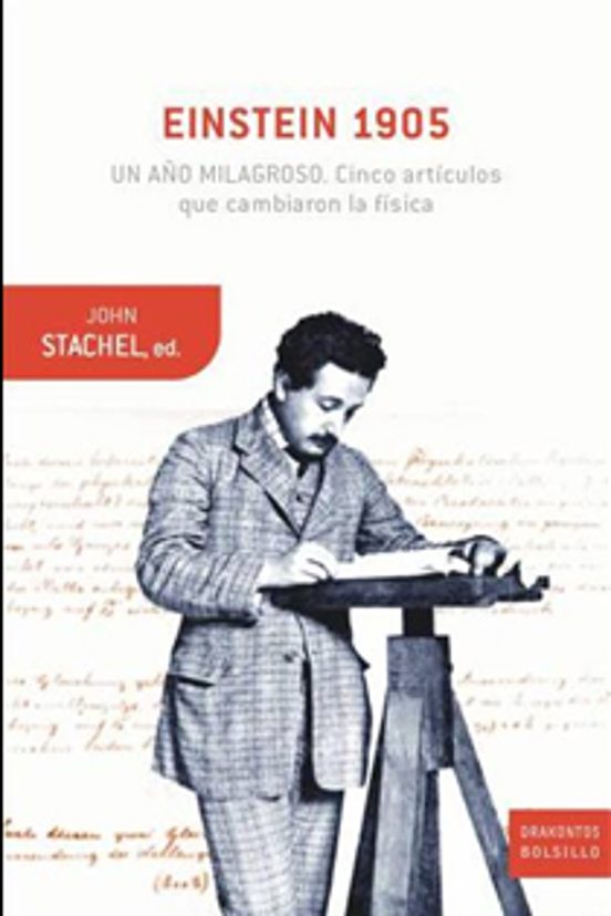 Einstein 1905: Un Año Milagroso: Cinco Articulos Que Cambiaran La Fisi