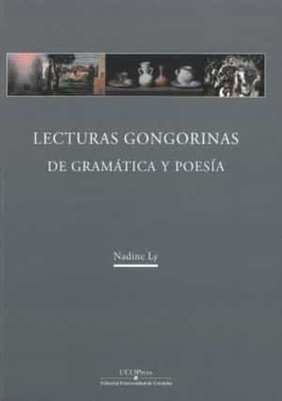 Lecturas Gongorinas. De Gramática Y Poesía