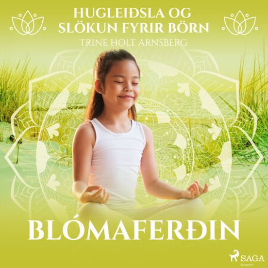 Hugleiðsla Og Slökun Fyrir Börn - Blómaferðin