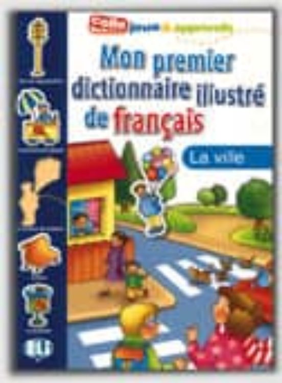 Mon Premier Dictionnaire Illustre De Français La Ville