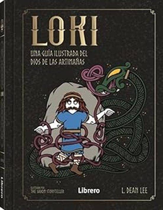 Loki. Una Guia Ilustrada Del Dios De Las Artimañas