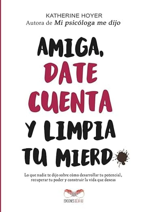 Amiga Date Cuenta Y Limpia Tu Mierd*