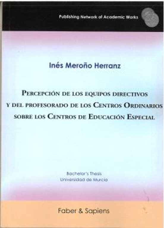 Percepción de los equipos directivos y del profesorado de los Centros Ordinarios sobre los Centros de Educación Especial