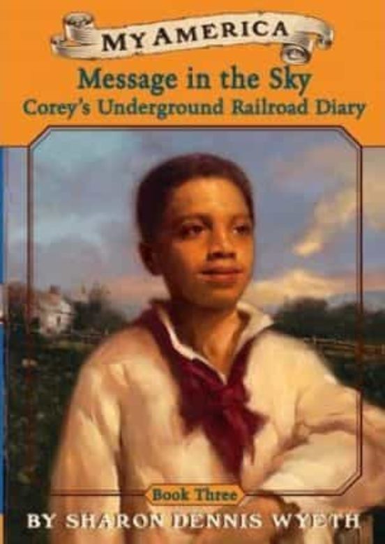 My America: Message In The Sky: Cor Ey S Underground Railroad Diary Bo