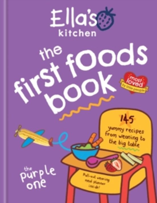 Ellas Kitchen: The First Foods Book