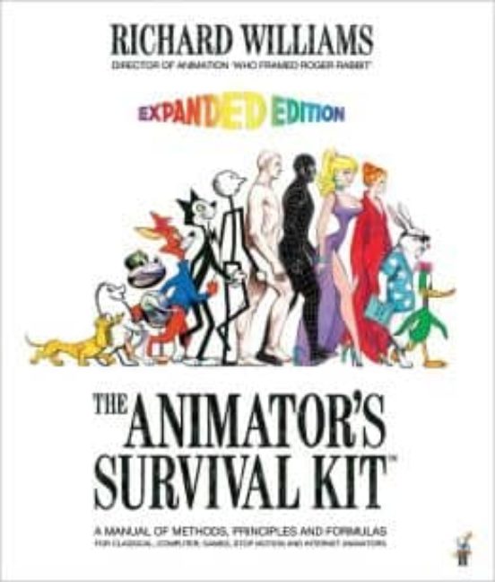 The Animator S Survival Kit: A Manual Of Methods Principles And Formul