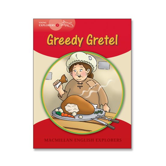 Young Explorers 1. Greedy Gretel