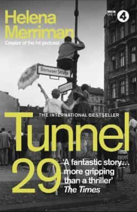 Tunnel 29: Love Espionage And Betrayal: The True Story Of An Extraordi