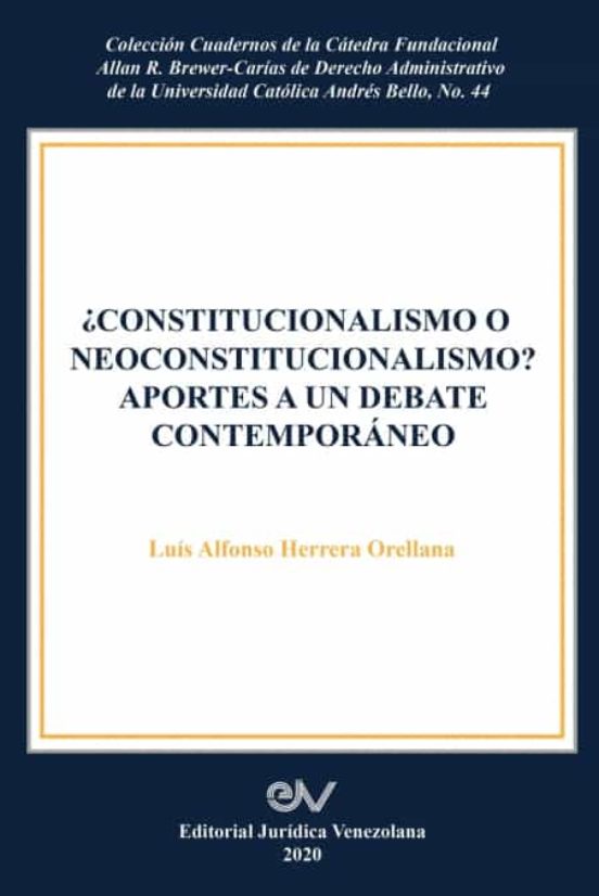 Constitucionalismo O Neoconstitucionalismo? Aportes A Un Debate Contem