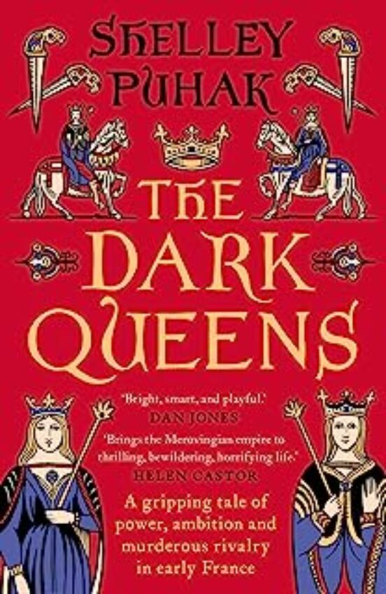 The Dark Queens : A Gripping Tale Of Power Ambition And Murderou S Riv