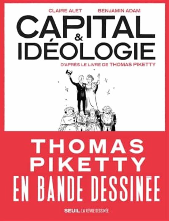 Capital Et Idéologie : En Bande Dessinée
