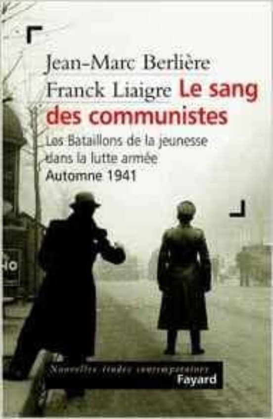 Le Sang des Communistes: Les Bataillons de la Jeunesse Dans la Lutte a
