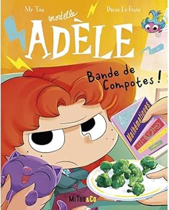 Mortelle Adèle. Vol. 22. Bande De Compotes !