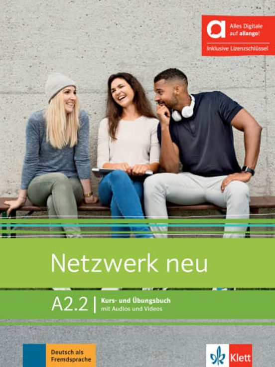 Netzwerk Neu A2.2 Kurs- Und Übungsbuch Mit Audios Und Videos. Edición Híbrida Allango