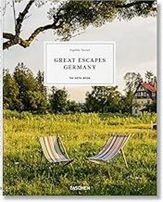 Great Escapes Germany. The Hotel Book
