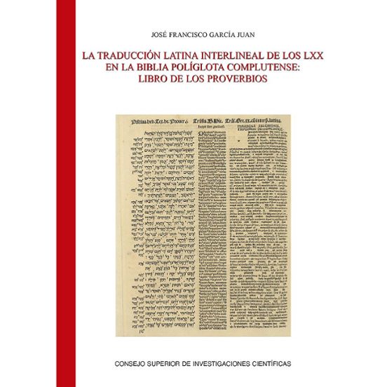 La Traducción Latina Interlineal De Los LXX En La Biblia Políglota Complutense : Libro De Los Proverbios