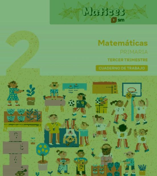 Cuaderno de Matemáticas. 2º Primaria. 3 Trimestre. Matices