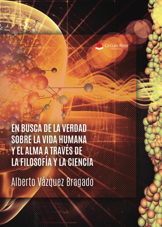 En Busca De La Verdad Sobre La Vida Humana Y El Alma