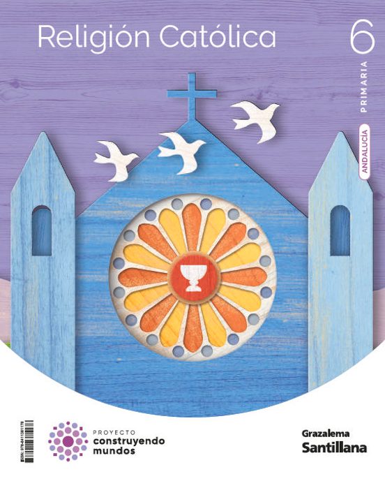 Religion Catolica 6º Educacion Primaria Construyendo Mundos Andalucia