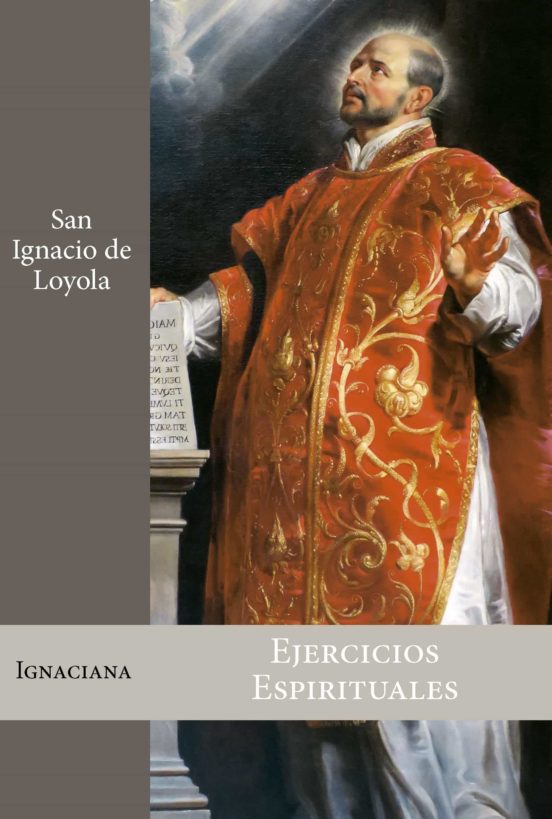 Ejercicios Espirituales. San Ignacio De Loyola