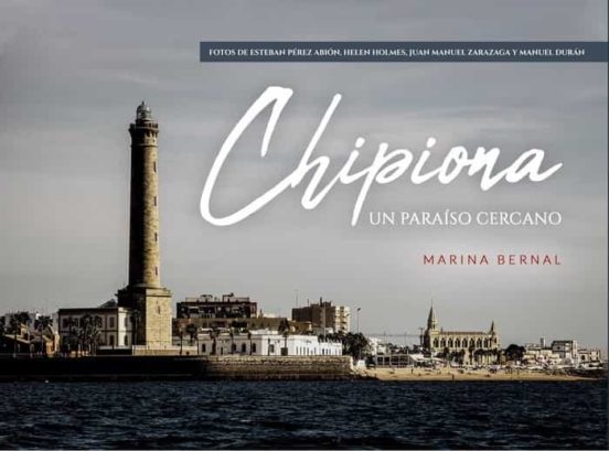 Chipiona. Un Paraiso Cercano