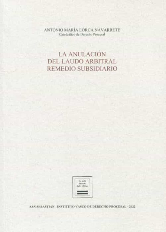 Anulación Del Laudo Arbitral Remedio Subsidiario