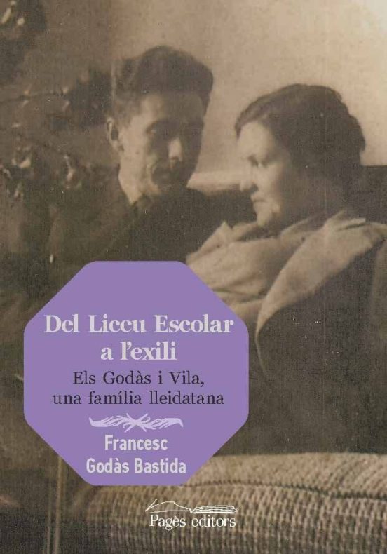 Del Liceu Escolar A L Exili. Els Godàs I Vila Una Família Lleida Tana