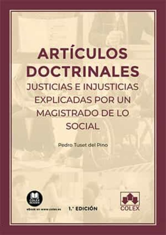 Artículos Doctrinales. Justicias E Injusticias Explicadas Por Un Magistrado De Lo Social