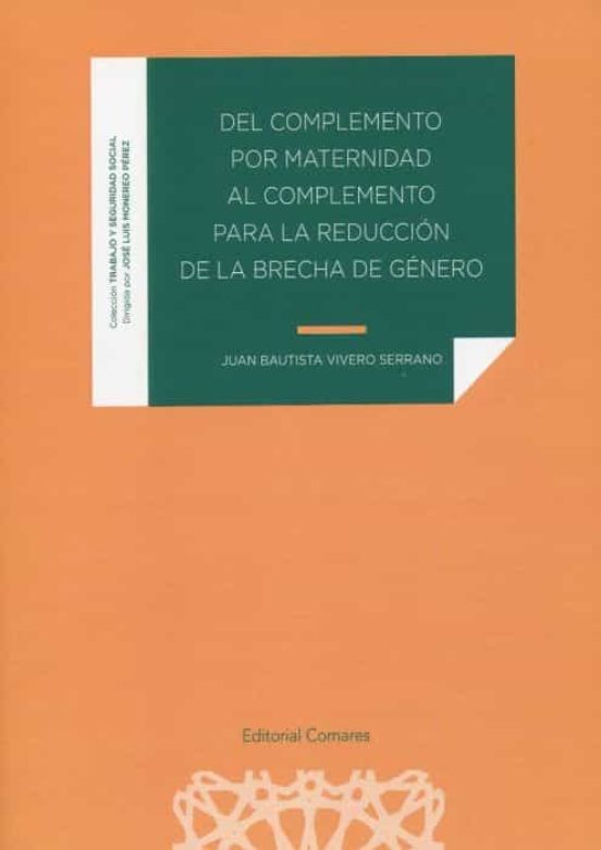 Del Complemento Por Maternidad Al Complemento Para La Reducción De La Brecha De Género