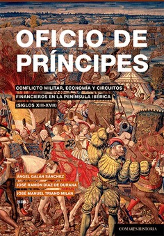 Oficio de Príncipes. Conflicto Militar Economía y Circuitos Financiero