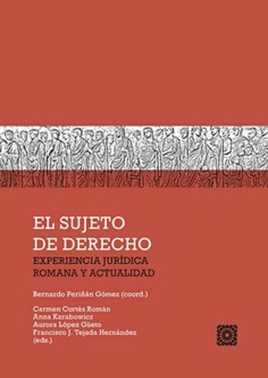 Sujeto De Derecho. Experiencia Jurídica Romana Y Actualizada