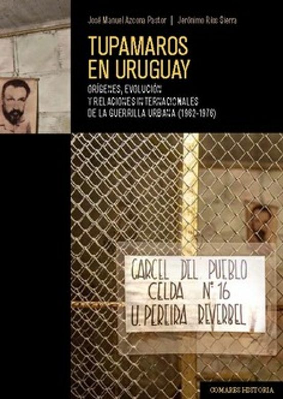 Tupamaros En Uruguay. Orígenes Evolución Y Relaciones Internacio Nales