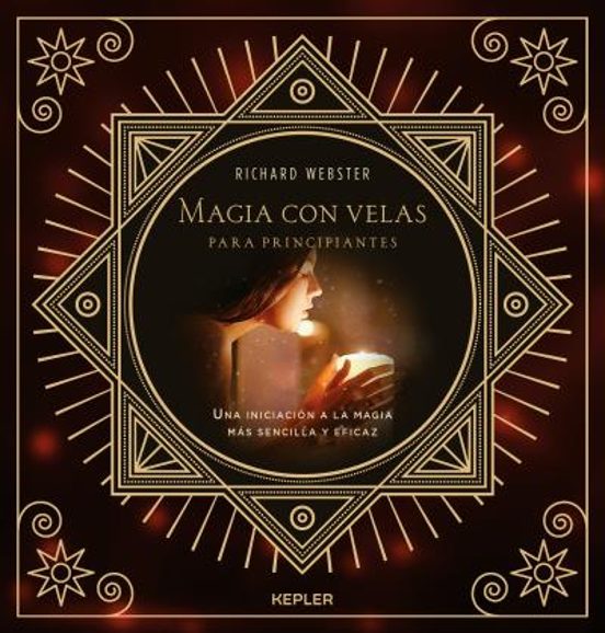 Magia Con Velas Para Principiantes: Una Iniciacion A La Magia Mas Senc