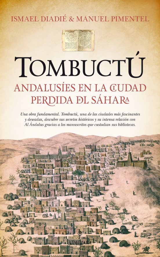 Tombuctú: Andalusíes En La Ciudad Perdida Del Sáhara