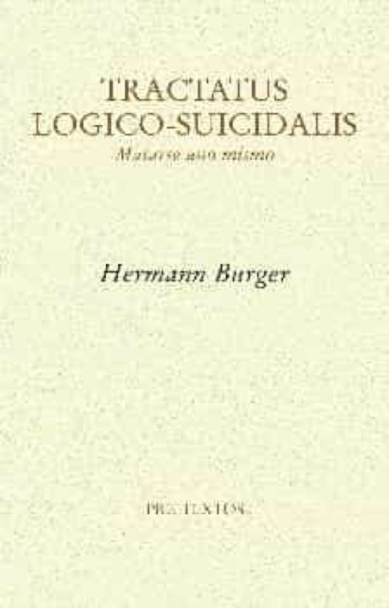 Tractatus Logico-Suicidalis: Matarse a Uno Mismo