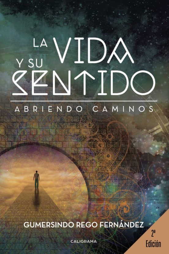La Vida Y Su Sentido: Abriendo Caminos