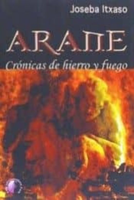 Arane: Cronicas de Hierro y Fuego