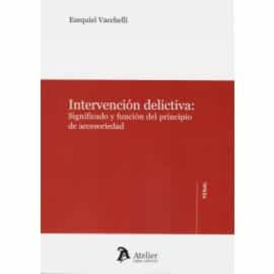 Intervención Delictiva: Significado Y Función Del Principio De Accesor