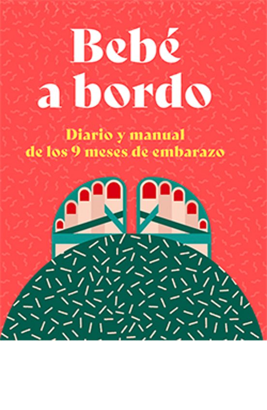 Bebe A Bordo: Diario Y Manual De Los 9 Meses De Embarazo