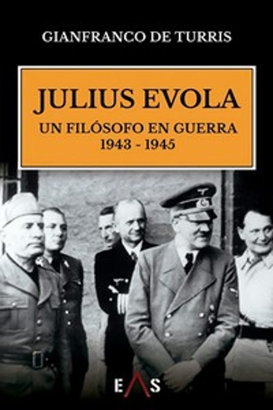 Julius Evola un Filosofo en Guerra 1943-1945