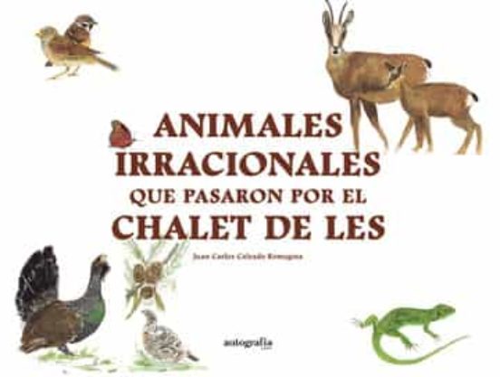 Animales Irracionales Que Pasaron por el Chalet de les